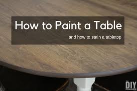 Paint A Table And Stain A Tabletop