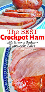 the best crockpot ham w brown sugar
