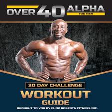 30 day challenge for men over 40 funk