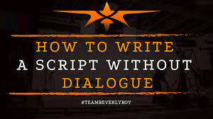 how to write a script without dialogue