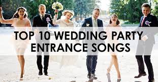top 10 wedding party entrance songs