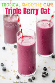 triple berry oat tropical smoothie