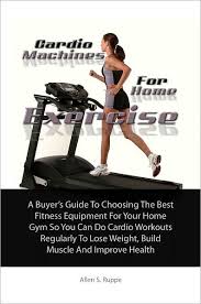 cardio machines for home exercise a