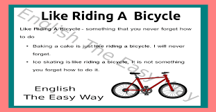 like riding a bicycle english idioms