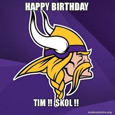 Happy Birthday Tim Skol Make A Meme