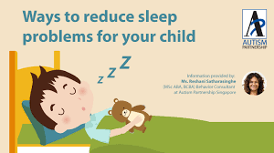 Autism & Sleep Problems | Self-help Skills: Ways to reduce sleep problem  for my child with autism | 1:1 ABA Therapy Program — Autism Partnership  Singapore