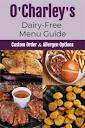 O'Charley's Restaurant Dairy-Free Menu Guide (with Custom Order Tips)