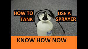 how to use a tank sprayer you