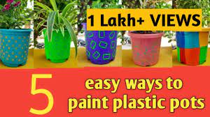 5 ways to paint plastic pot decorate