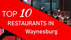 top 10 best restaurants in waynesburg