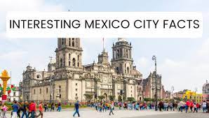 21 interesting mexico city facts you