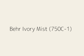 Behr Ivory Mist 750c 1 Color Hex Code