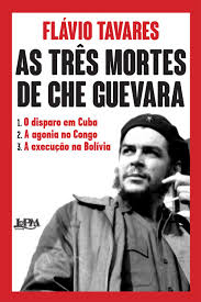 One who risks his skin to prove his truths.. As Tres Mortes De Che Guevara Formato Convencional Flavio Tavares æœ¬ é€šè²© Amazon