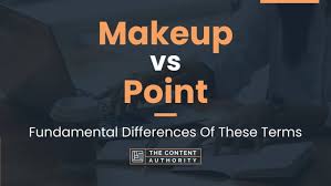 makeup vs point fundamental