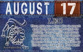 Leo is quite a lover and comes off as regal even with tussled hair. August 17 Birthday Horoscope Personality Sun Signs Birthday Personality Birthday Horoscope August 17 Zodiac