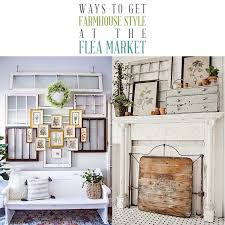 Get Farmhouse Style At The Flea Market
