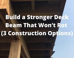 build a stronger deck beam that won t