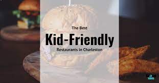 the best kid friendly restaurants in