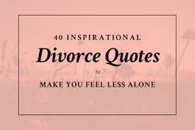 Do you take life as a miracle? 40 Inspirational Divorce Quotes To Make You Feel Less Alone Sas For Women