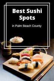 best sushi spots in palm beach county