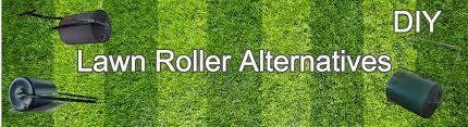 However, there are some of us who love putting our creativity to the test. Lawn Roller Alternatives Diy Lawn Rollers Other Ways Grass Lawns Care