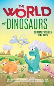 the world of dinosaurs bedtime stories