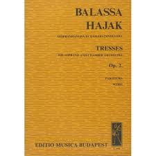 Complete piano music • 2. Balassa Sandor Tresses For Soprano And Chamber Orchestra To A Poem By Ch Vildrac