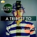 U Can't Touch This: A Tribute to MC Hammer