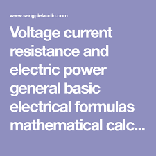 Voltage Current Resistance And Electric Power General Basic