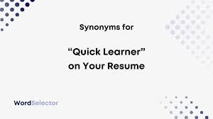 12 synonyms for quick learner on your