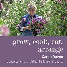 gardening podcast grow cook eat arrange