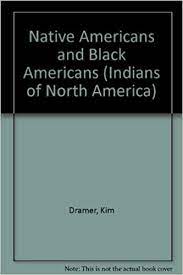 Amazon - Native Americans and Black Americans (Indians of North America): Dramer, Kim: 9780791026533: Books