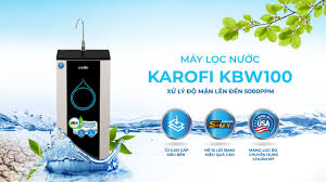 Máy lọc nước nhiễm mặn Karofi KBW100 Giá rẻ năm 2022 – Đại Lý Trường Sinh