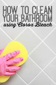 How To Clean A Bathroom Using Clorox Bleach
