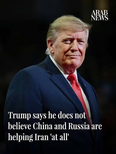 President Donald Trump said late on Monday he did not believe that China and Russia were helping Iran "at all," adding that Moscow and Beijing had "too much to lose" if they