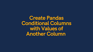 set pandas conditional column based on