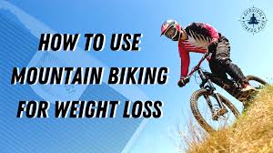 how to use mountain biking for weight loss