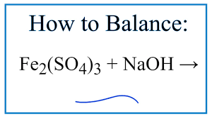 Fe Oh 3 H2so4 Fe2 So4 3 H2o Balance - How to Balance Fe2(SO4)3 + NaOH = Fe(OH)3 + Na2SO4 - YouTube