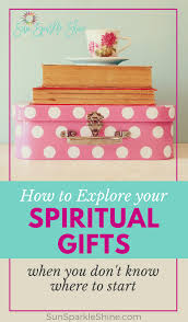 how to explore your spiritual gifts