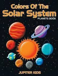 Los niños estudiaron el sistema solar en la escuela. Colores Del Sistema Solar Planetas Libro Por Jupiter Ninos Ingles Libro En Rustica Boo Ebay
