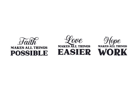 Faith Makes All Thing Possible Love Makes All Thing Easier Hope Makes All Things Work Svg Cut File By Creative Fabrica Crafts Creative Fabrica