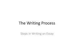steps in writing an essay ppt steps in writing an essay