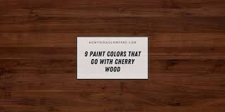 9 paint colors that go with cherry wood
