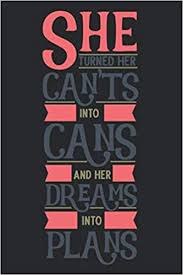 Inspirational quotes inspiring quotes short inspirational quotes insperational quotes inspirational quotes to live by. She Turned Her Can Ts Into Cans And Her Dreams Into Plans Special Women Quote Notebook To Write In Red And Black Design Press Robimo 9798608781070 Amazon Com Books