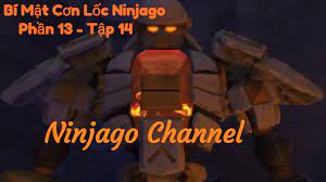Bí mật cơn lốc Ninjago Phần 13 - Tập 14 : Hãy Vươn Lên | Ninjago Channel |  Full