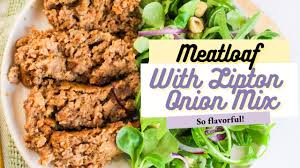 lipton onion soup meatloaf easy and
