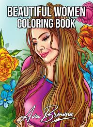 This beautiful women portraits coloring book will keep you relaxed and calm, create artistic pictures you can tear out and hang around the house. Beautiful Women Coloring Book Ava Browne Coloring Books