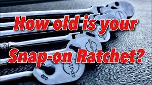 How Old Is Your Snap On Ratchet