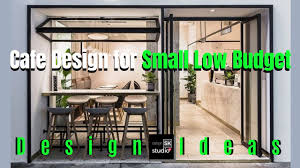 cafe design for small low budget you