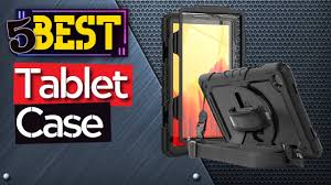 top 5 best rugged tablet case 2023
